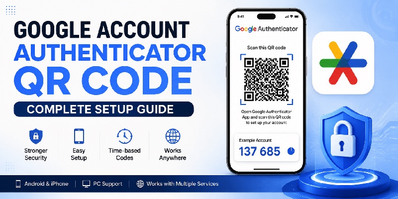 Google Account Authenticator QR Code: Complete Setup Guide