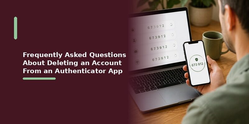 Authenticator App Delete Account: How to Remove Entries Safely