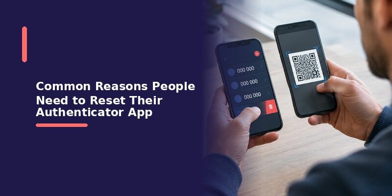 How to Reset Your Authenticator App Without Losing Access